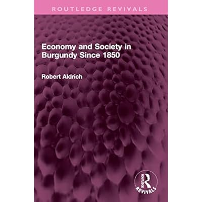 Economy and Society in Burgundy Since 1850