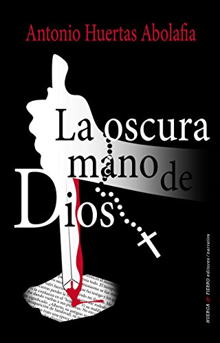 LA OSCURA MANO DE DIOS (Narrativa)
