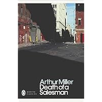 Death of a Salesman: Certain Private Conversations in Two Acts and a Requiem