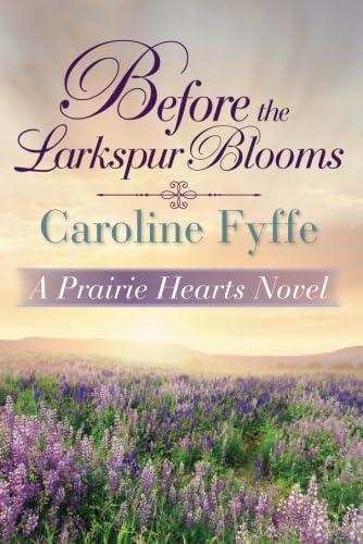 Buy Before the Larkspur Blooms: 2 (Prairie Hearts) โ BookShops.in