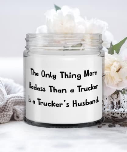 Joke Husband, The Only Thing More Badass Than a Trucker Is a Trucker's Husband, Sarcasm Candle For Husband From Wife