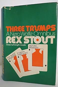 Hardcover Three Trumps, A Nero Wolfe Omnibus: The Black Mountain / If Death Ever Slept / Before Midnight Book