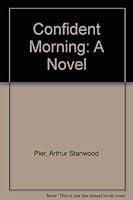 Confident Morning: A Novel B00107FAB6 Book Cover