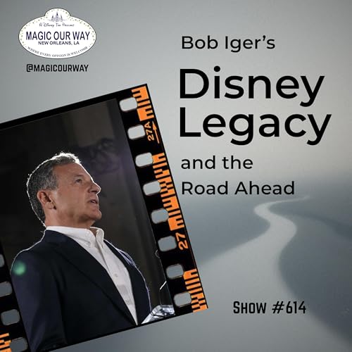 Bob Iger's Disney Legacy, Leadership Exit Rumors, and What Comes Next - MOW #614