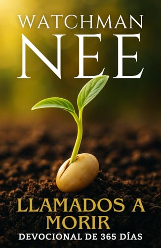 Watchman Nee - Llamados a morir: Devocional de 365 días