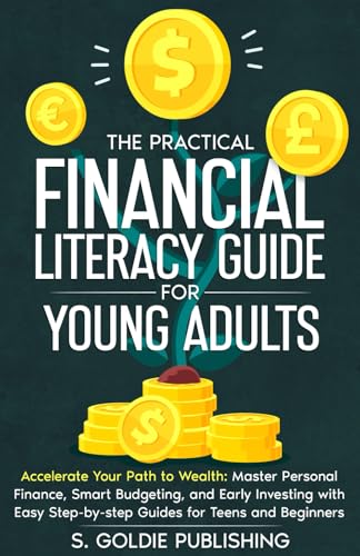 The Practical Financial Literacy Guide for Young Adults: Master M...