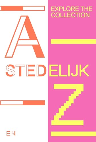 Stedelijk A-Z: Explore The Collection