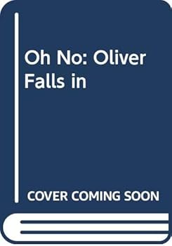 Paperback Oh No: Oliver Falls in Book