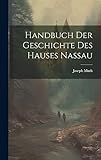  Handbuch Der Geschichte Des Hauses Nassau
