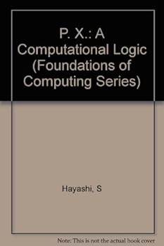 Hardcover Px: A Computational Logic (Foundations of Computing Series) Book