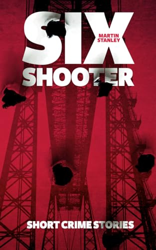 Six Shooter: Short crime stories