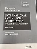 Varady and Barcelo's Documents Supplement to International Commercial Arbitration, A Transnational Perspective, 5th (American Casebook Series)