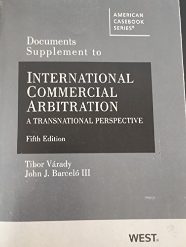 V Documents Supplement to International Commercial Arbitration, A Transnational Perspective (American Casebook Series)