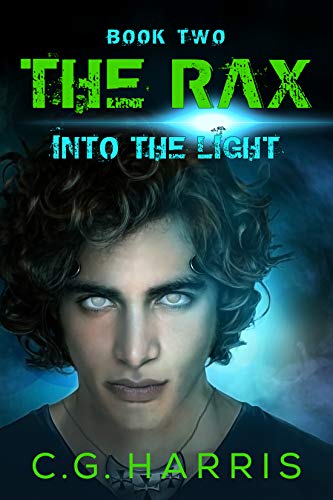 The Rax -- Into the Light: A YA Apocalyptic Alien Science Fiction Trilogy by [C.G. Harris]