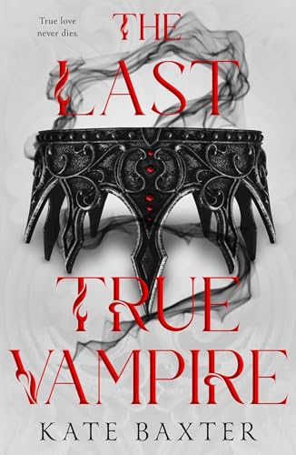 The Last True Vampire (The Last True Vampire Series Book 1)