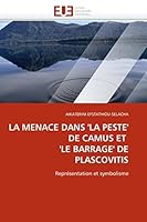 La Menace Dans ''la Peste'' de Camus Et ''le Barrage'' de Plascovitis 6131532044 Book Cover
