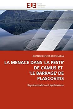Paperback La Menace Dans ''la Peste'' de Camus Et ''le Barrage'' de Plascovitis [French] Book
