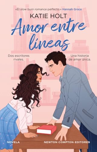 Amor entre líneas. Un slow burn romance perfecto. Dos escritores, una historia de amor por escribir. (ROMÁNTICA)