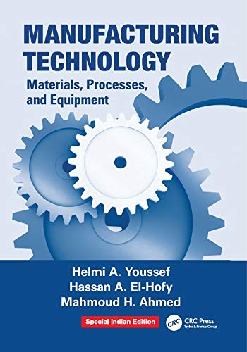 MANUFACTURING TECHNOLOGY: MATERIALS PROCESSES AND EQUIPMENT