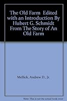 The Old Farm Edited with an Introduction By Hubert G. Schmidt From The Story of An Old Farm B000MMRR4I Book Cover