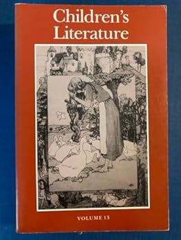 Children's Literature: Volume 13 - Book  of the Annual of The Modern Language Association Division on Children's Literature and The Children's Literature Association