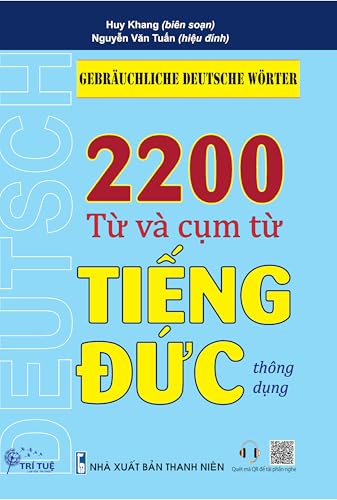 GEBRÄUCHLICHE DEUTSCHE WÖRTER: 2200 từ và cụm từ tiếng Đức thông dụng (Bộ sách tiếng Đức dành cho người Việt xa xứ) (German Edition)