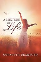 A Mixture of Life 1503516547 Book Cover