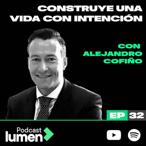 Construye una vida con intención \ Alejandro Cofiño