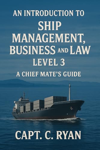 livre An Introduction to Ship Management, Business and Law Level 3: A Chief Mate's Guide (English Edition)