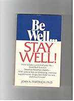 Be Well--Stay Well 0879834781 Book Cover
