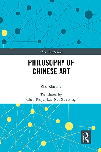 Philosophy of Chinese Art livre histoire art asiatique perspectives