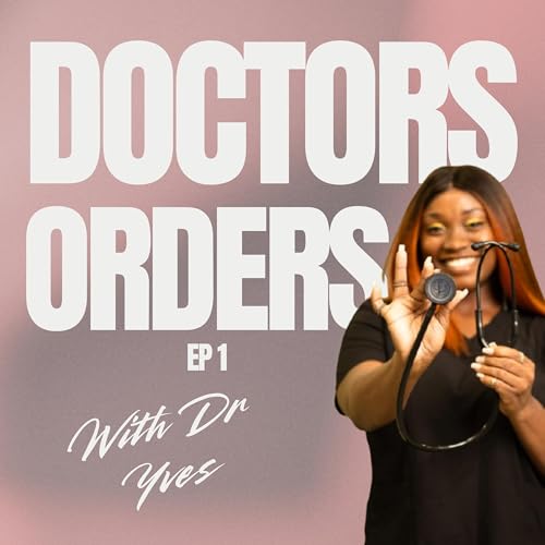 Ep 1: Welcome to Doctor’s Orders