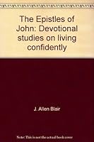 The Epistles of John Devotional Studies on Living Confidently 0872130282 Book Cover