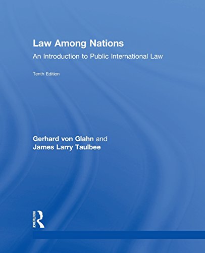 Law Among Nations: An Introduction to Public International Law (10th Edition)