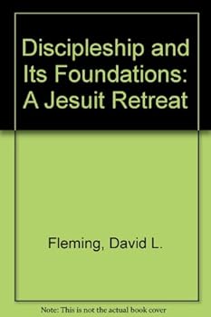 Hardcover Discipleship and Its Foundations: A Jesuit Retreat Book