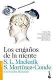  Los engaños de la mente: cómo los trucos de magia desvelan el funcionamiento del cerebro by Susana Martínez-Conde, Sandra Blakeslee Stephen L. Macknik(2013-04-11)