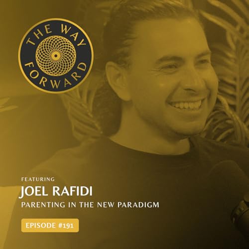 Ep 191: Parenting In The New Paradigm with Joel Rafidi Podcast Por  arte de portada