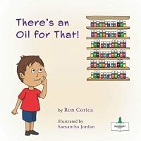 There's an Oil for That! 1733243402 Book Cover