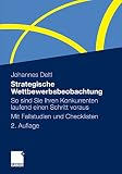 Strategische Wettbewerbsbeobachtung: So sind Sie Ihren Konkurrenten laufend einen Schritt voraus. Mit Fallstudien und Checklisten