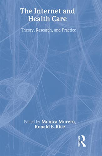 The Internet and Health Care: Theory, Research, and Practice (LEA's Communication Series)
