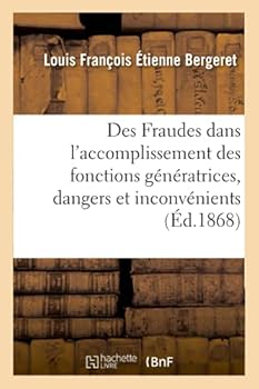 Des Fraudes Dans L'Accomplissement Des Fonctions Ga(c)Na(c)Ratrices, Dangers Et Inconva(c)Nients: Pour Les Individus, La Famille Et La Socia(c)Ta(c)