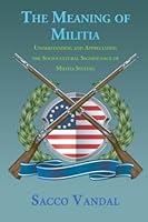 The Meaning of Militia: Understanding and Appreciating the Sociocultural Significance of Militia Systems 194414904X Book Cover