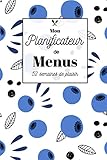 mon planificateur de menus: planificateur de menu (52 semaines) pour organiser vos sessions de batch cooking/meal prep ... de 25 recettes pour créér vos menu favoris.