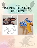 My First Paper Dragon Puppet: Make your own puppet! B0CVXL53YH Book Cover