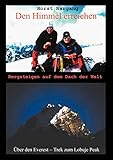 Den Himmel erreichen - Bergsteigen auf dem Dach der Welt: Über den Everest-Trek zum Lobuje Peak - Horst Nargang 