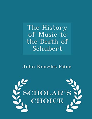 The History of Music to the Death of Schubert -... 1297222792 Book Cover