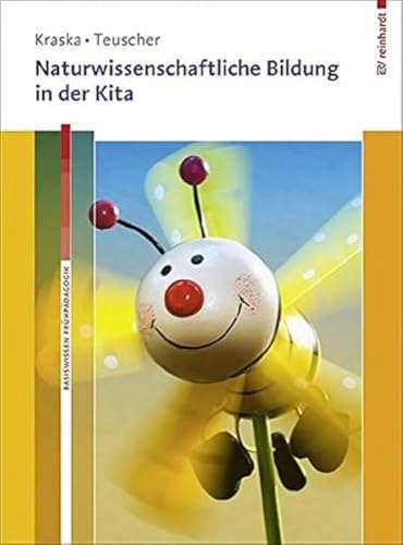 Naturwissenschaftliche Bildung in der Kita (Basiswissen Frühpädagogik)