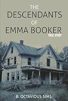 The Descendants of Emma Booker B0DZPBB9C1 Book Cover