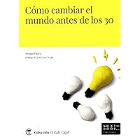 C&oacute;mo cambiar el mundo antes de los 30