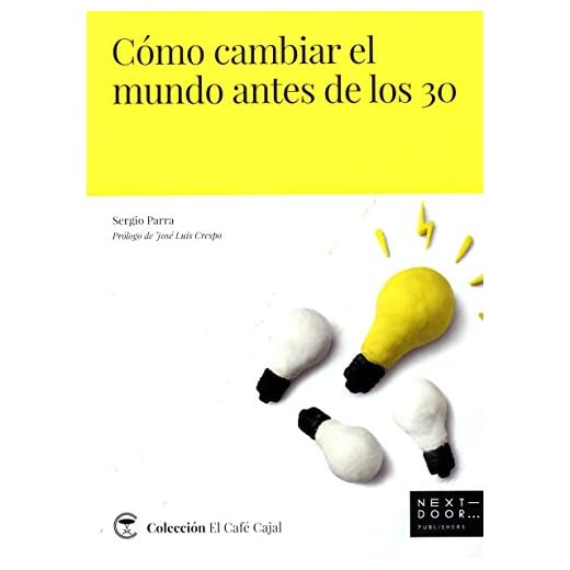 Cómo cambiar el mundo antes de los 30 (El Café Cajal): 4